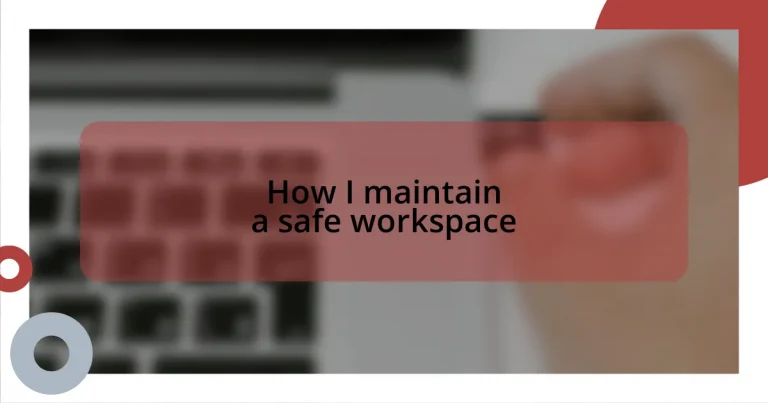 How I maintain a safe workspace