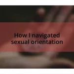 How I navigated sexual orientation