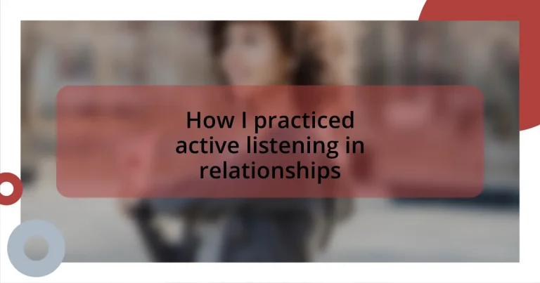 How I practiced active listening in relationships