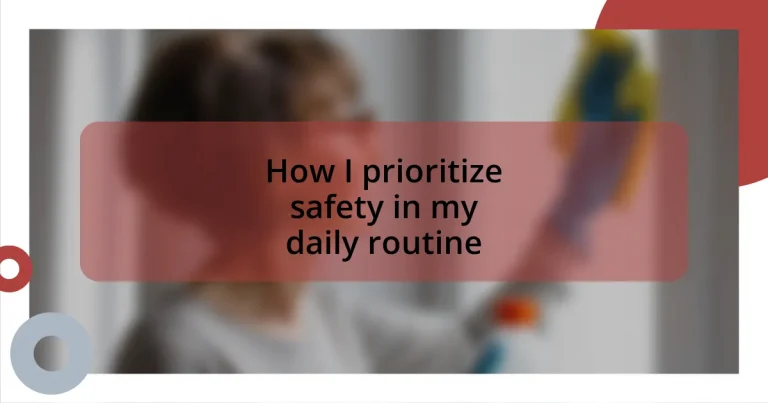 How I prioritize safety in my daily routine