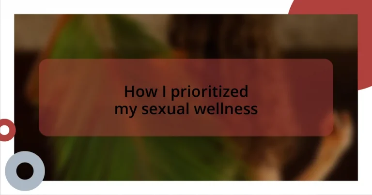 How I prioritized my sexual wellness