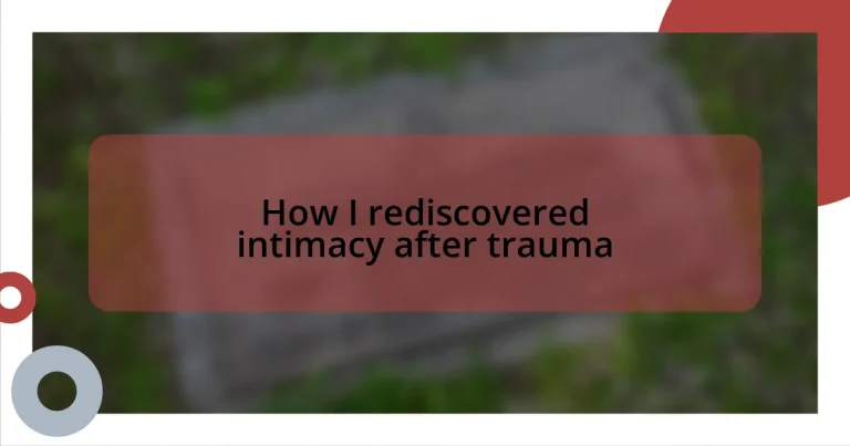 How I rediscovered intimacy after trauma