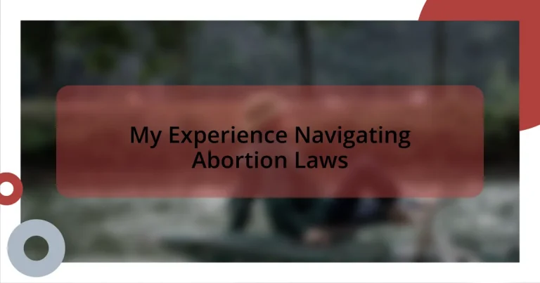 My Experience Navigating Abortion Laws