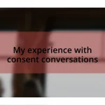 My experience with consent conversations