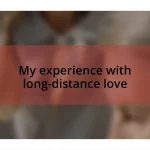 My experience with long-distance love