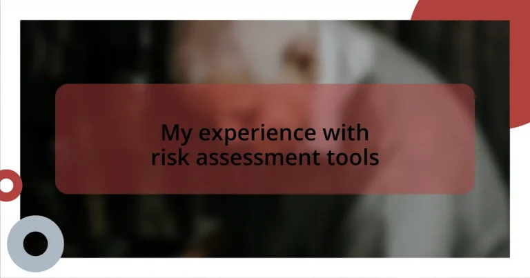 My experience with risk assessment tools