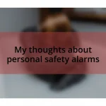 My thoughts about personal safety alarms