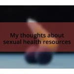 My thoughts about sexual health resources