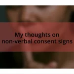 My thoughts on non-verbal consent signs