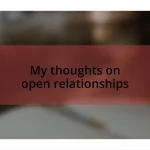 My thoughts on open relationships