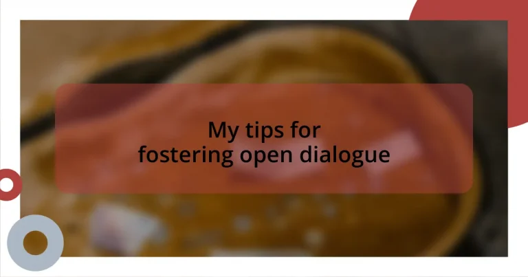 My tips for fostering open dialogue