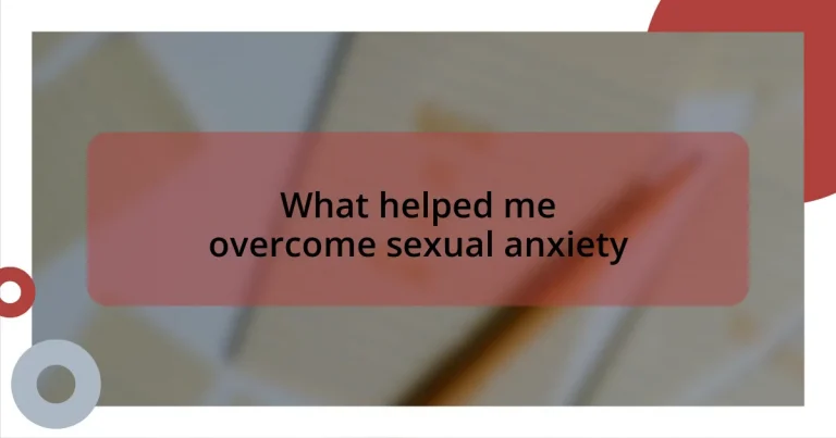 What helped me overcome sexual anxiety