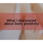 What I discovered about body positivity