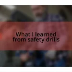 What I learned from safety drills