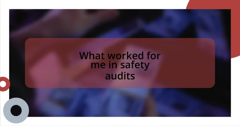 What worked for me in safety audits