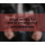 What works for me in emergency preparedness