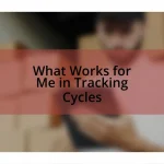 What Works for Me in Tracking Cycles