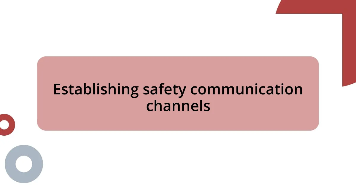 Establishing safety communication channels